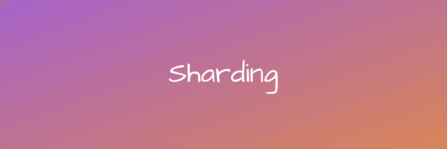Sharding sharding