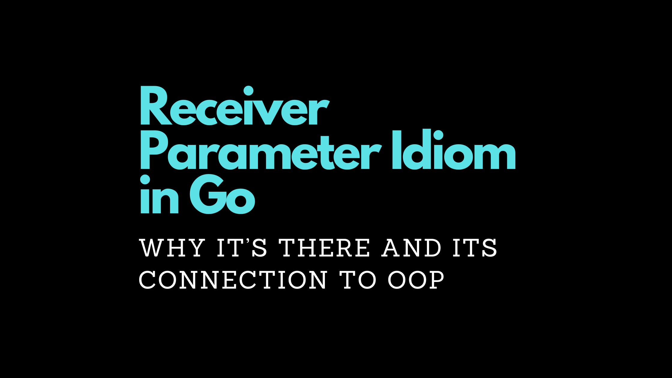 Receiver Parameter Idiom in Golang